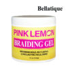 BELLATIQUE PINK LEMON BRAIDING GEL - 15 OZ